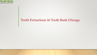 Tooth Extractions At Tooth Buds Chicago