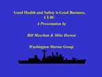 A Presentation by Bill Meechan Mike Horton Washington Marine Group
