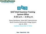 GED Chief Examiner Training System Office 8:30 a.m. 3:30 p.m.