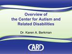 Overview of the Center for Autism and Related Disabilities