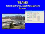 TEAMS Total Electronic Asset Management System