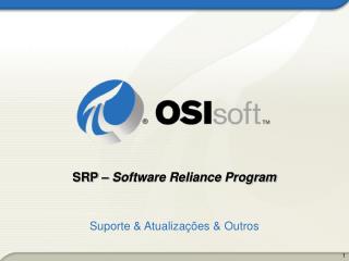 SRP – Software Reliance Program