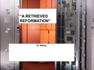 “A RETRIEVED REFORMATION”
