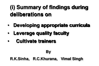 Developing appropriate curricula Leverage quality faculty Cultivate trainers