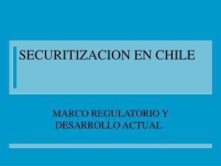 SECURITIZACION EN CHILE
