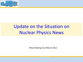 Update on the Situation on Nuclear Physics News