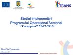 Stadiul implementarii Programului Operational Sectorial Transport 2007-2013