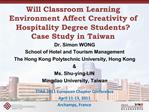 Will Classroom Learning Environment Affect Creativity of Hospitality Degree Students Case Study in Taiwan