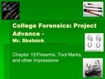College Forensics: Project Advance - Mr. Skolnick
