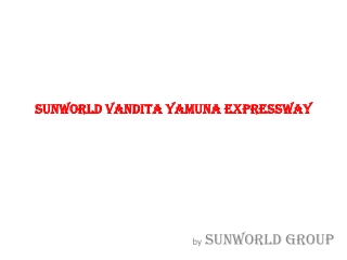 Sunworld Vandita Yamuna Expressway