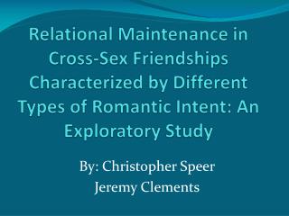 Relational Maintenance in Cross-Sex Friendships Characterized by Different Types of Romantic Intent: An Exploratory Stud