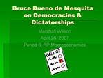 Bruce Bueno de Mesquita on Democracies Dictatorships