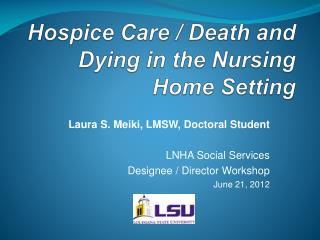 Hospice Care / Death and Dying in the Nursing Home Setting