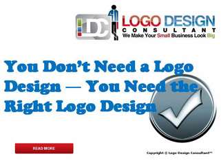 You Don???t Need a Logo Design You Need the Right Logo Design