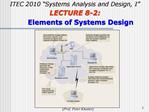ITEC 2010 Systems Analysis and Design, I LECTURE 8-2: Elements of Systems Design