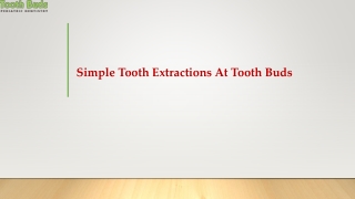 Simple Tooth Extractions At Tooth Buds