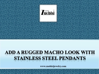 Add a Rugged Macho Look with Stainless Steel Pendants