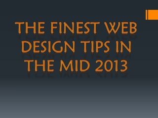 The Finest Web Design Tips In The Mid 2013