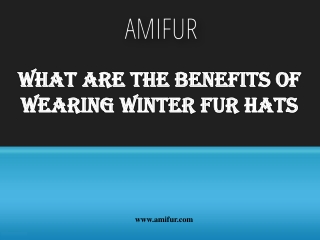 What Are the Benefits of Wearing Winter Fur Hats