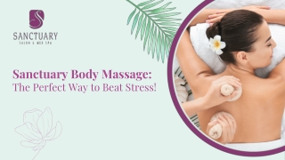 Sanctuary Body Massage. The Perfect Way to Beat Stress!