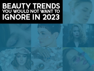 The Beauty Trends You Would Not Want To Ignore In 2023
