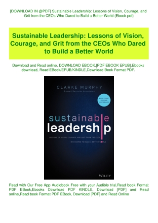 [DOWNLOAD IN @PDF] Sustainable Leadership Lessons of Vision  Courage  and Grit from the CEOs Who Dar