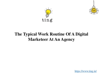 The Typical Work Routine Of A Digital Marketeer At An Agency