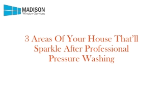 3 Areas Of Your House That’ll Sparkle After Professional Pressure Washing