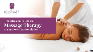 Top 5 Reasons to Choose Massage Therapy as your New Year Resolution PPT