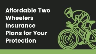 Affordable Two Wheelers Insurance Plans for Your Protection