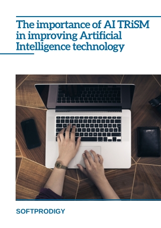 PDF on the importance of AI TRiSM in improving Artificial Intelligence technolog
