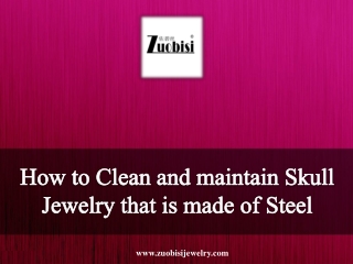 How to Clean and maintain Skull Jewelry that is made of Steel
