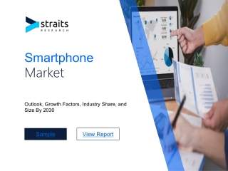 Smartphone Market Demand, Future Scope, Analysis to 2030