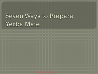 Seven Ways to Prepare Yerba Mate