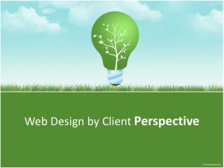 Web Design by Client Perspective
