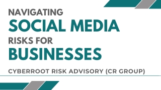 Navigating Social Media Risks For Businesses — Cyberroot Risk Advisory (CR Group