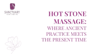 Hot Stone Massage - Where Ancient Practice Meets the Present Time