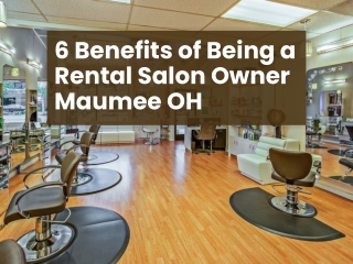 6 Benefits of Being a Rental Salon Owner Maumee OH