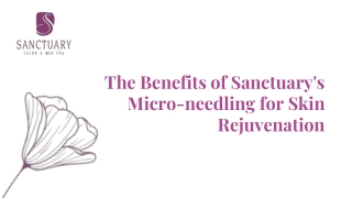 The Benefits of Sanctuary's Micro-needling for Skin Rejuvenation
