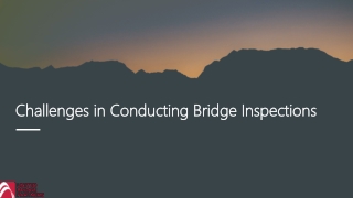 Challenges in Conducting Bridge Inspections