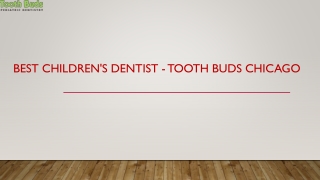 Best Children's Dentist - Tooth Buds Chicago