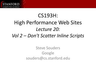 CS193H: High Performance Web Sites Lecture 20: Vol 2 – Don't Scatter Inline Scripts