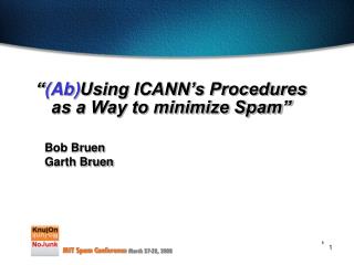 “ (Ab) Using ICANN’s Procedures as a Way to minimize Spam”