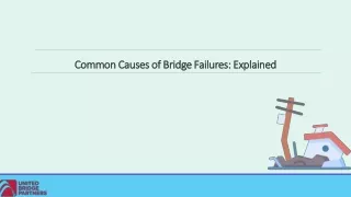 Common Causes of Bridge Failures Explained