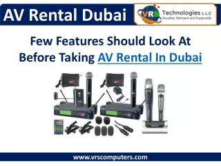 Few Features Should Look At Before Taking AV Rental In Dubai