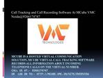 Call Tracking and Call Recording Software At MCube VMC Noida