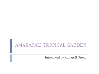 Amrapali Tropical Garden - Opulent experience with natural b