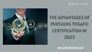 The Advantages Of Pursuing TOGAF Certification In 2023