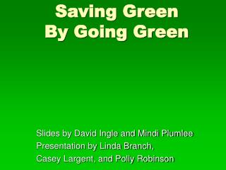 Saving Green By Going Green