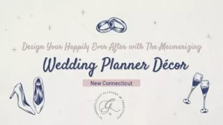 Design Your Happily Ever After with The Mesmerizing Wedding Planner Décor of New Connecticut (p)
